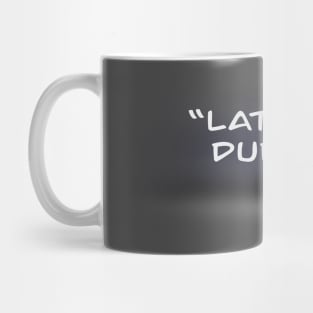 Later dudes Mug